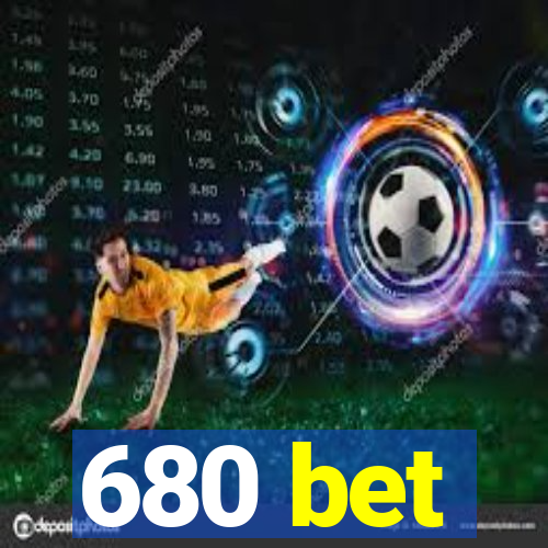 680 bet